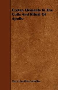bokomslag Cretan Elements In The Cults And Ritual Of Apollo