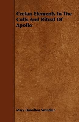 Cretan Elements In The Cults And Ritual Of Apollo 1