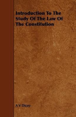 Introduction To The Study Of The Law Of The Constitution 1