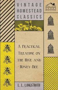 bokomslag A Practical Treatise On The Hive And Honey-Bee