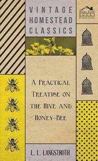 bokomslag A Practical Treatise On The Hive And Honey-Bee