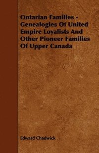 bokomslag Ontarian Families - Genealogies Of United Empire Loyalists And Other Pioneer Families Of Upper Canada