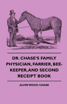 Dr. Chase's Family Physician, Farrier, Bee-Keeper, And Second Receipt Book 1