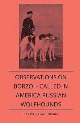 Observations On Borzo - Called In America Russian Wolfhounds 1