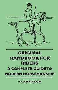 bokomslag Original Handbook For Riders - A Complete Guide To Modern Horsemanship