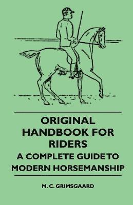Original Handbook For Riders - A Complete Guide To Modern Horsemanship 1