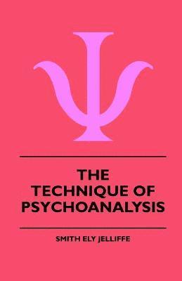 The Technique Of Psychoanalysis 1