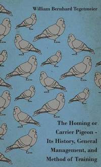 bokomslag The Homing Or Carrier Pigeon