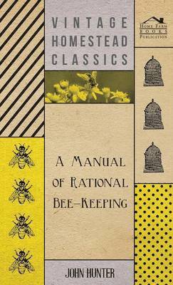 bokomslag A Manual Of Rational Bee-Keeping