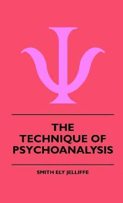 bokomslag The Technique Of Psychoanalysis