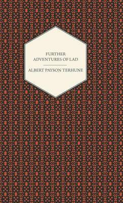 Albert Payson Terhune - Further Adventures Of Lad, Inbunden