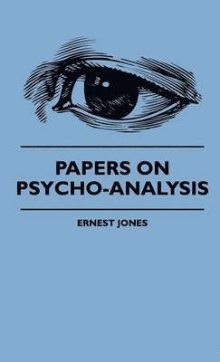 Ernest Jones - Papers On Psycho-Analysis, Inbunden