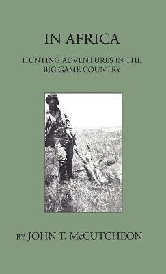 In Africa - Hunting Aventures In The Big Game Country 1