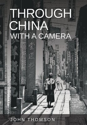 bokomslag Through China With A Camera