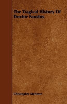 bokomslag The Tragical History Of Doctor Faustus