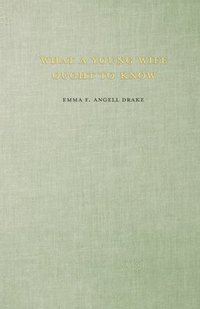 bokomslag Purity And Truth - Self And Sex Series - What A Young Wife Ought To Know - Thousand Dollar Prize Book