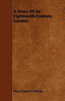 bokomslag A Diary Of An Eighteenth-Century Garden