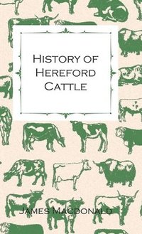 bokomslag History Of Hereford Cattle