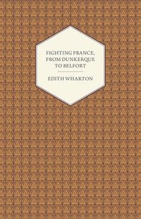 bokomslag Fighting France, From Dunkerque To Belfort