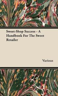 bokomslag Sweet-Shop Success - A Handbook For The Sweet Retailer