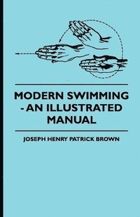 bokomslag Modern Swimming - An Illustrated Manual