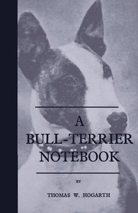 bokomslag A Bull-Terrier Notebook