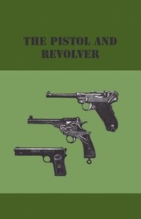 bokomslag The Pistol And Revolver