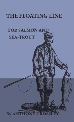 The Floating Line For Salmon And Sea-Trout 1