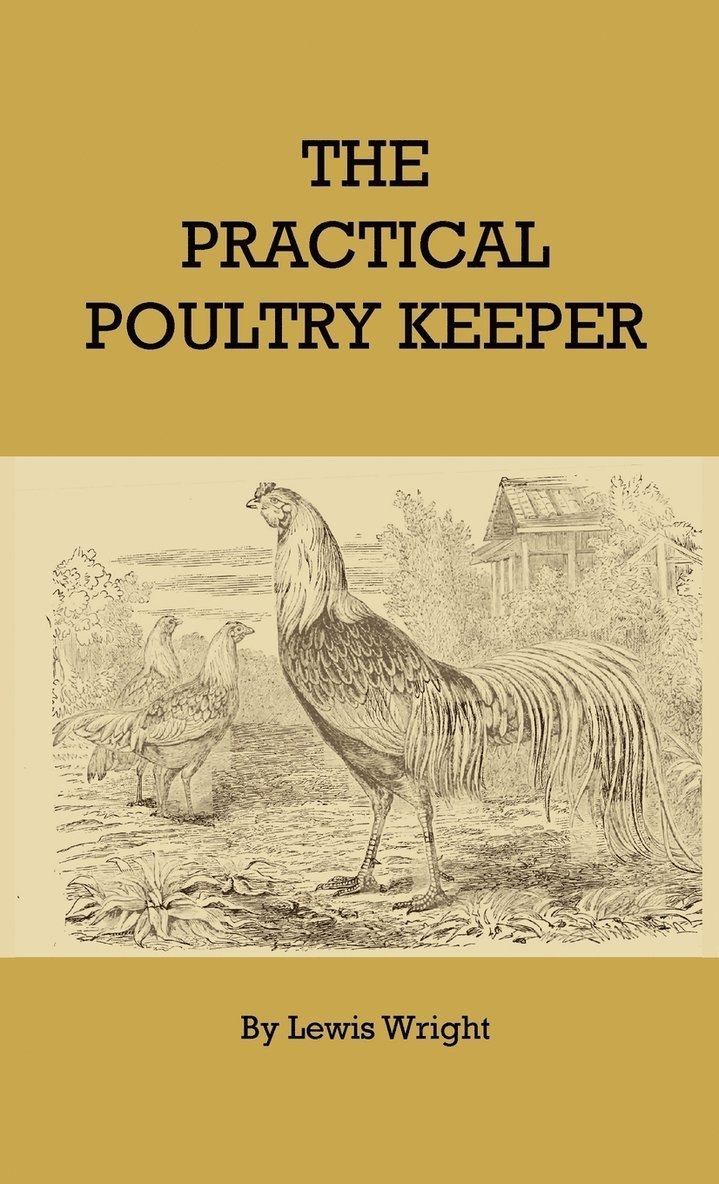 Lewis Wright - Practical Poultry Keeper, Inbunden