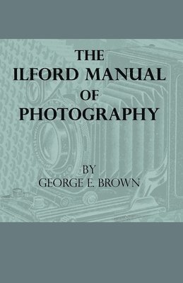 The Ilford Manual Of Photography 1