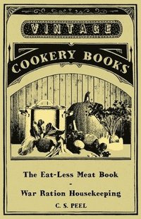 bokomslag The Eat-Less Meat Book - War Ration Housekeeping
