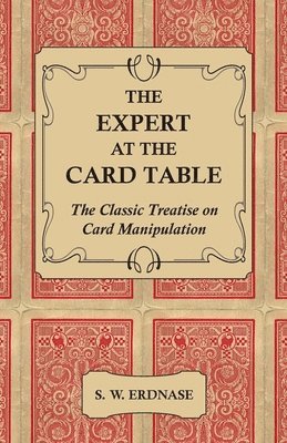 Expert At The Card Table - The Classic Treatise On Card Manipulation