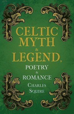 bokomslag Celtic Myth & Legend, Poetry & Romance