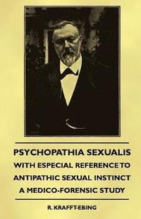 bokomslag Psychopathia Sexualis - With Especial Reference To Antipathic Sexual Instinct - A Medico-Forensic Study