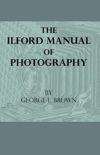 bokomslag The Ilford Manual Of Photography