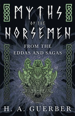 Myths Of The Norsemen - From The Eddas And Sagas