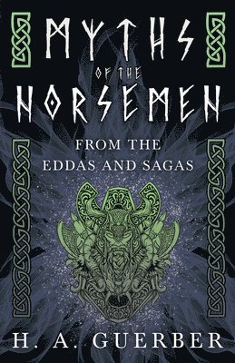 Myths Of The Norsemen - From The Eddas And Sagas 1