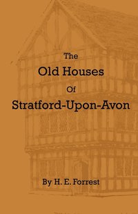 bokomslag The Old Houses Of Stratford-Upon-Avon