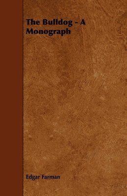 Edgar Farman - Bulldog - A Monograph, Häftad