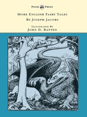bokomslag More English Fairy Tales Illustrated By John D. Batten