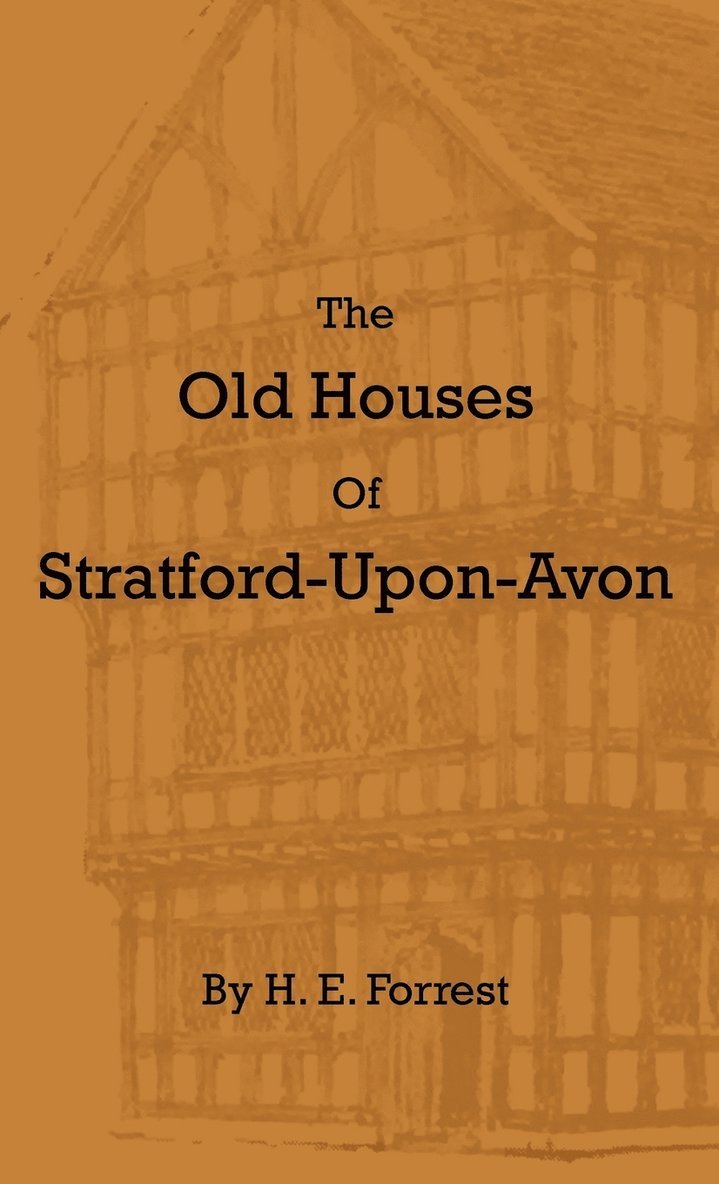 Old Houses Of Stratford-Upon-Avon