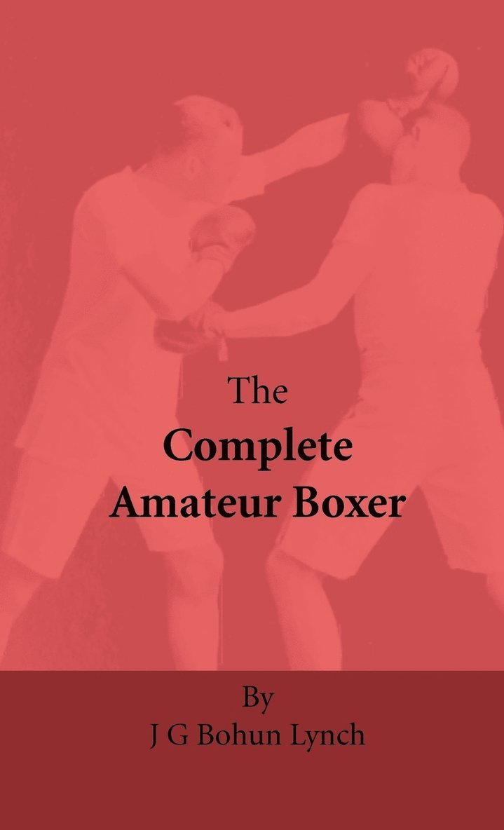 The Complete Amateur Boxer 1