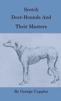 bokomslag Scotch Deer-Hounds And Their Masters