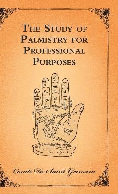 bokomslag The Study Of Palmistry For Professional Purposes