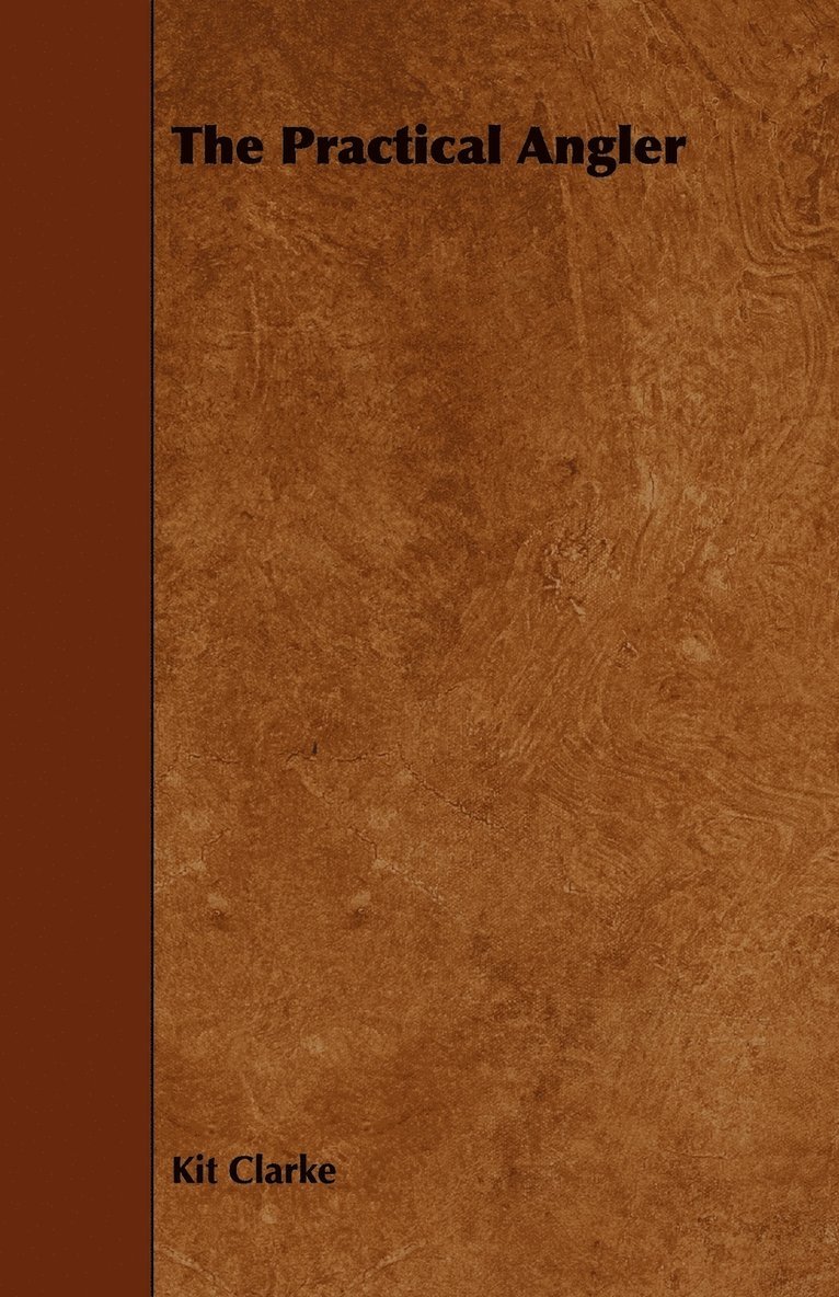 Kit Clarke - Practical Angler, Häftad