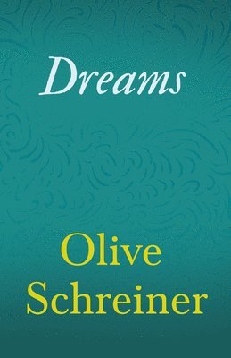 Olive Schreiner - Dreams, Häftad