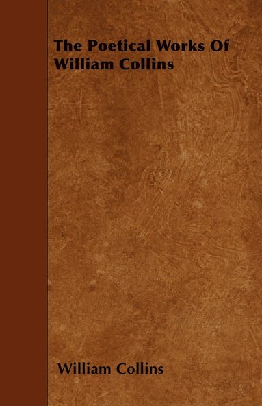 William Collins - Poetical Works Of William Collins, Häftad