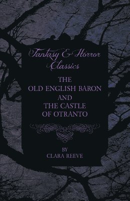 Old English Baron - The Castle Of Otranto - Gothic Stories