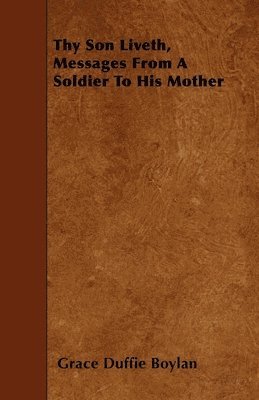 Thy Son Liveth, Messages From A Soldier To His Mother 1