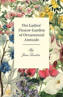 Ladies Flower-Garden Of Ornamental Annuals